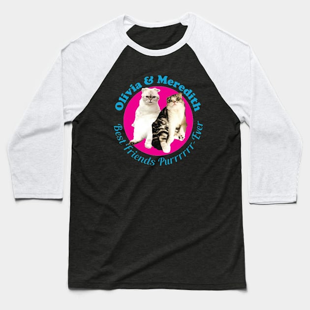 Olivia & Meredith Best Friends Purrrever Baseball T-Shirt by martinclemmons